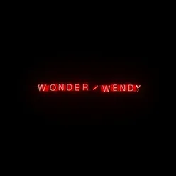 WONDER / WENDY