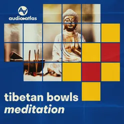 Tibetan Bowls - Meditation