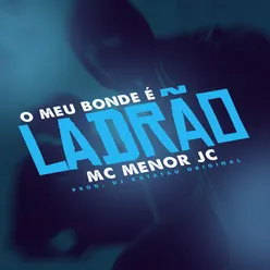 O Meu Bonde é Ladrão