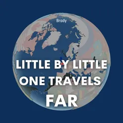 Little by little one travels far