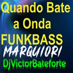 Quando Bate a Onda Funkbass