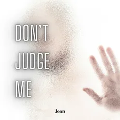 don't judge me
