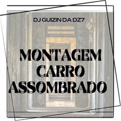 MONTAGEM CARRO ASSOMBRADO