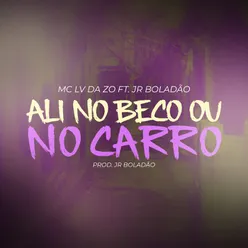 Ali no Beco ou no Carro