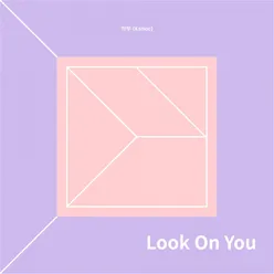 Look On You