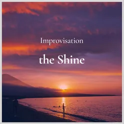 Improvisation the Shine