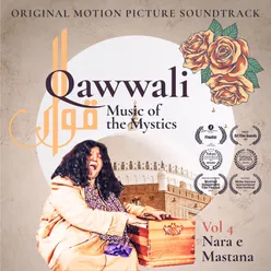 Qawwali Music of the Mystics, Vol. 4: Nara e Mastana (Original Motion Picture Soundtrack)