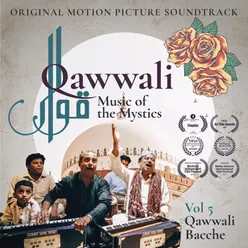 Qawwali Music of the Mystics, Vol. 5: Qawwali Bacche (Original Motion Picture Soundtrack)