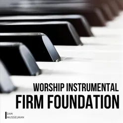 Worship Instrumental: Firm Foundation