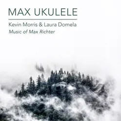 Max Ukulele: Music of Max Richter