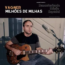 Milhões de Milhas (Remasterizado Edição Especial)