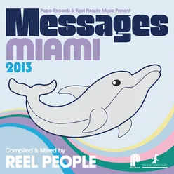 Papa Records &amp; Reel People Music Present: Messages Miami 2013 (Compiled by Reel People)