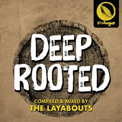 Deep Rooted (Compiled &amp; Mixed by The Layabouts)