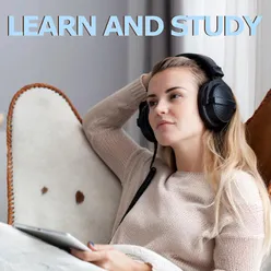 Learn And Study (music to focus and concentrate)