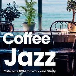 Coffee Jazz - Cafe Jazz BGM for Work and Study