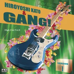 Hiroyoshi Kato and GANG Season one