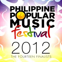 Philippine Popular Music Festival 2012: The Fourteen Finalists