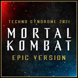 Mortal Kombat - Techno Syndrome 2021 (Epic Version)