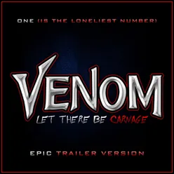 Venom: Let There Be Carnage - One (Is the Loneliest Number) (Epic Trailer Version)