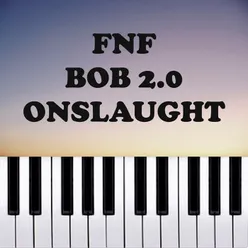 Fnf Bob 2.0 - Onslaught Piano Version