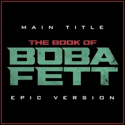 The Book of Boba Fett - Main Titles (Epic Version)
