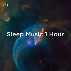 13 Sleep Music 1 Hour