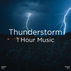 !!!" Thunderstorm 1 Hour Music "!!!