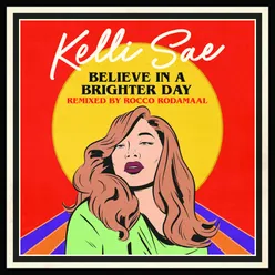 Believe In A Brighter Day Rocco Rodamaal Remix