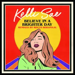 Believe In A Brighter Day Rocco Rodamaal Remix Edit
