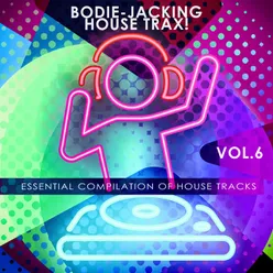 Bodie-Jacking House Trax!, Vol. 6
