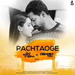 Pachtaoge (DJ Mack Vieira &amp; Ashish Naik Remix)