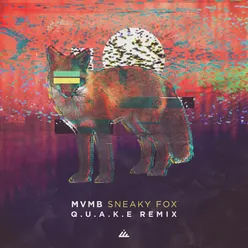 Sneaky Fox Q.U.A.K.E Remix