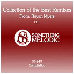 Collection of the Best Remixes From: Rayan Myers, Pt. 1 (Rayan Myers Remix)