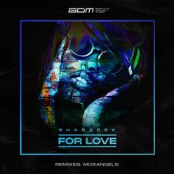 For Love MosAngels Extended Remix