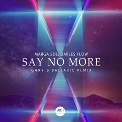 Say No More Gary B Balearic Remix
