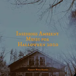 Insidious Ambient Music for Halloween 2020