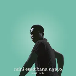 Mini Esadibana Ngayo Muzi Remix