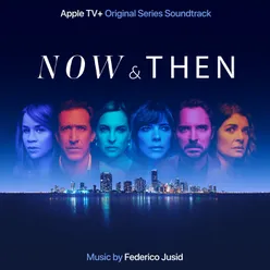 Now &amp; Then (Original Series Soundtrack)