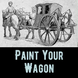 There's A Coach Comin' In (From "Paint Your Wagon")