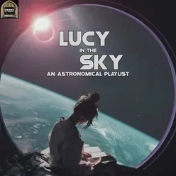 Lucy In The Sky - An Astronomical Playlist