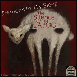The Silence Of The Lambs Demons In My Sleep