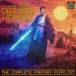 Star Wars Obi-Wan Kenobi - The Complete Fantasy Playlist