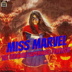 Miss Marvel - The Ultimate Superhero Playlist