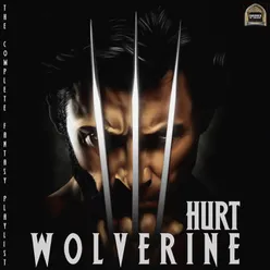 Wolverine Hurt - The Complete Fantasy Playlist