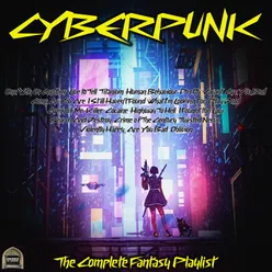 Cyberpunk - The Complete Fantasy Playlist