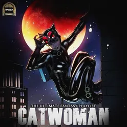 Catwoman - The Ultimate Fantasy Playlist