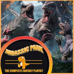 Jurassic World- The Complete Fantasy Playlist