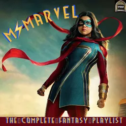 Ms Marvel- The Complete Fantasy Playlist
