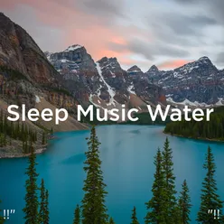 !!" Sleep Music Water "!!