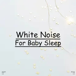 White Noise For Babies